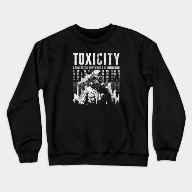 TOXICITY Crewneck Sweatshirt by artslaves