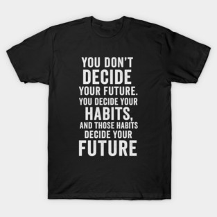 Success  Starts With Habits T-Shirt