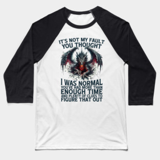 Funny Dragon – Not My Fault You Thought I Was Normal Fantasy Tee Baseball T-Shirt