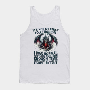Funny Dragon – Not My Fault You Thought I Was Normal Fantasy Tee Tank Top