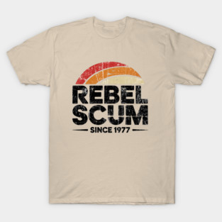 Rebel scum – since 1977 T-Shirt