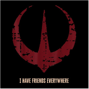 I Have Friends Everywhere - Star Wars Andor Quote Rebel Logo Posters and Art