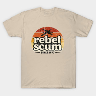Rebel scum – since 1977 T-Shirt
