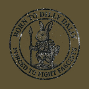 BORN TO DILLY DALLY FORCED TO FIGHT FASCISTS Shorts