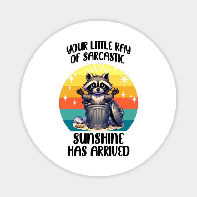 Funny Raccoon Sarcastic Ray of Sunshine design Magnet by Luxinda
