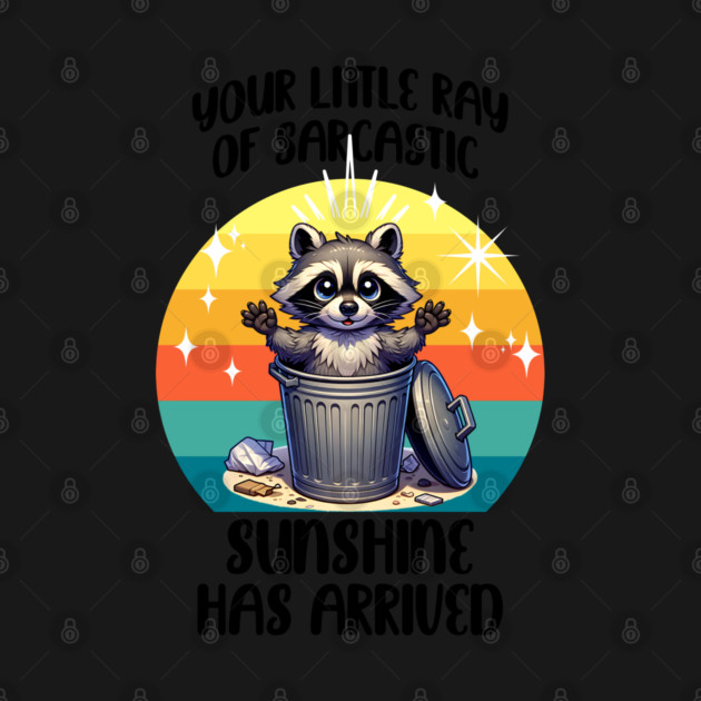 Funny Raccoon Sarcastic Ray of Sunshine design by Luxinda