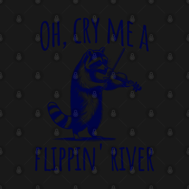 Raccoon Playing Violin: Oh, Cry Me A Flippin' River by Luxinda