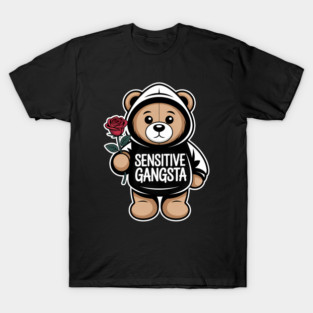Sensitive Gangsta - This gift is perfect for people who combine a tough style with a sensitive heart and want to express themselves with humor and authenticity. T-Shirt