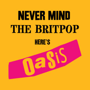 Never Mind the Britpop T-Shirt