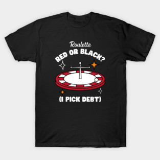 Roulette, red or black T-Shirt