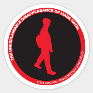 The Unexplainable Disappearance of Mars Patel Official Sticker Sticker