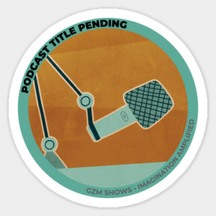 {Podcast Title Pending} Official Sticker Sticker