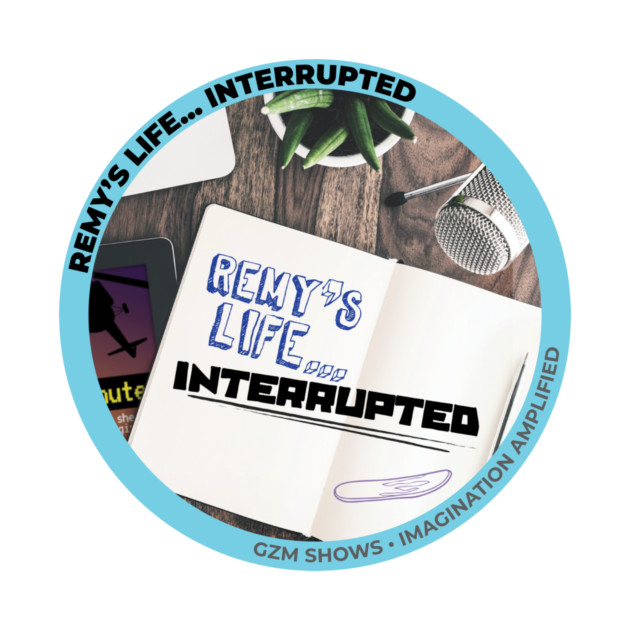 Remy's Life...Interrupted Official Sticker by GZM Podcasts