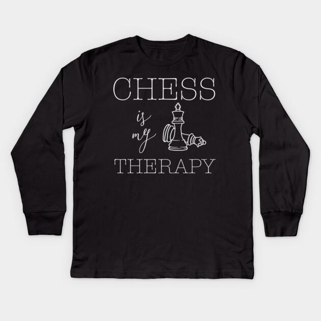 Chess is my Therapy - Chess Lovers Design Kids Long Sleeve T-Shirt by TuncGK