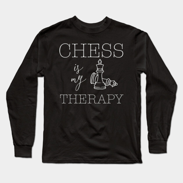 Chess is my Therapy - Chess Lovers Design Long Sleeve T-Shirt by TuncGK
