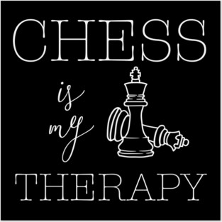 Chess is my Therapy - Chess Lovers Design Posters and Art