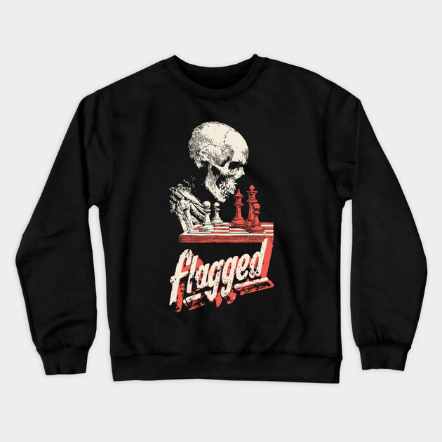 Flagged - Skeleton Playing Chess - Losing on Time Crewneck Sweatshirt by TuncGK