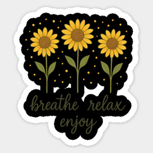 Breathe, Relax, Enjoy Sticker