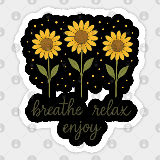 Breathe, Relax, Enjoy Sticker by Koraful