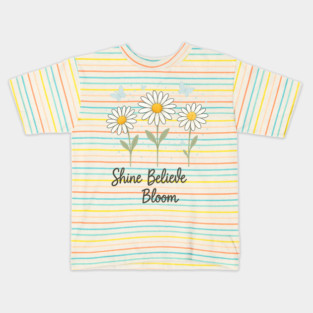 Shine, Believe, Bloom Kids T-Shirt