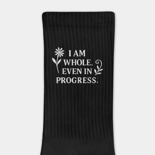 I Am Whole. Even In Progress by Koraful