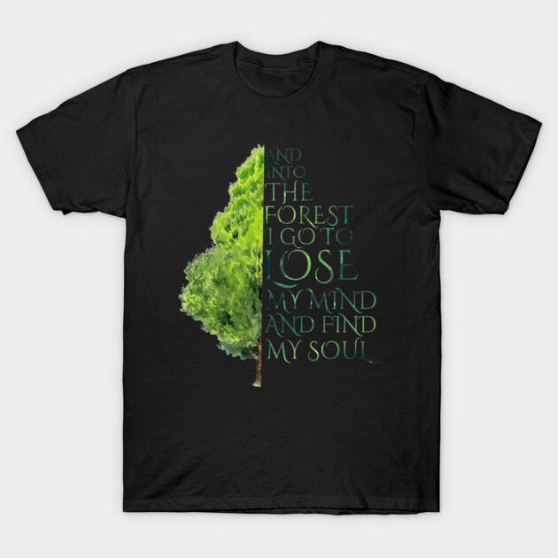 Into the Forest I Go T-Shirt by casualteesinc