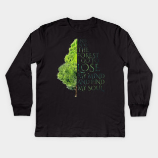 Into the Forest I Go Kids Long Sleeve T-Shirt