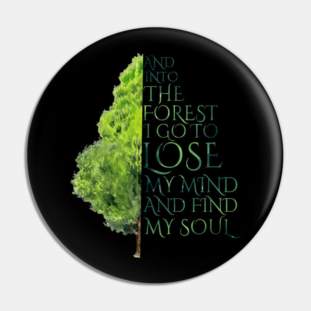 Into the Forest I Go Pin by casualteesinc