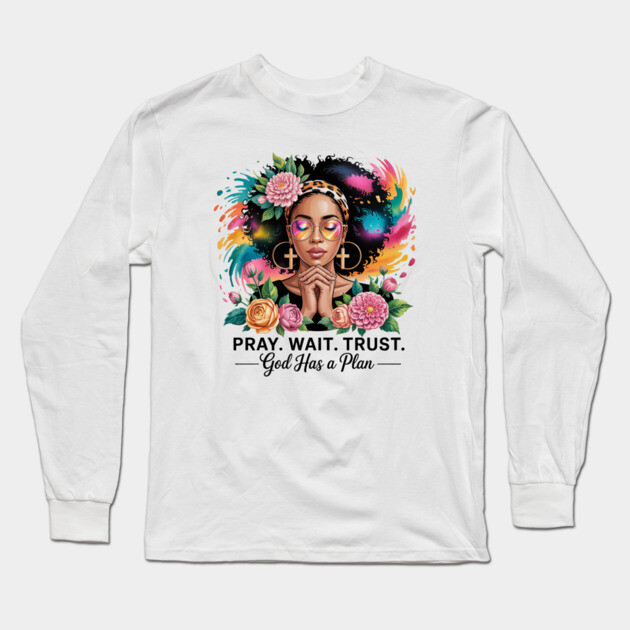 Pray Wait Trust | Christian | Black Woman Long Sleeve T-Shirt by UrbanLifeApparel