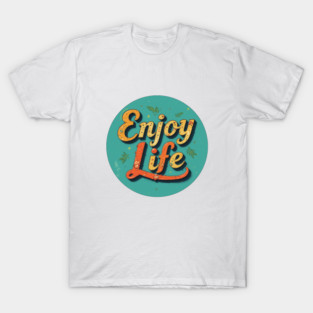 Enjoy Life a motivational vintage style Logo T-Shirt