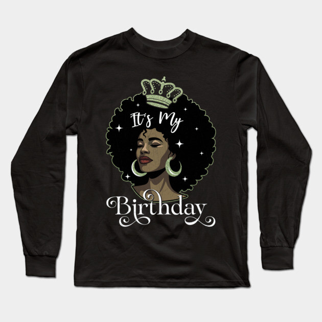 It's My Birthday Long Sleeve T-Shirt by UrbanLifeApparel