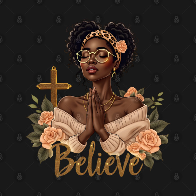 Black Girl Praying | Believe by UrbanLifeApparel