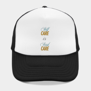 Self care is Soul Care Hat