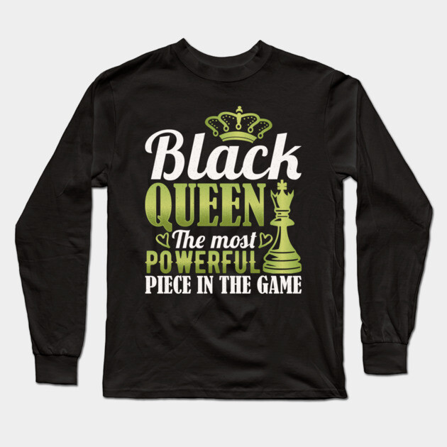 Black Queen The Most Powerful Piece in The Game Long Sleeve T-Shirt by UrbanLifeApparel