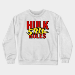 hulk hogan hulk still rules Crewneck Sweatshirt