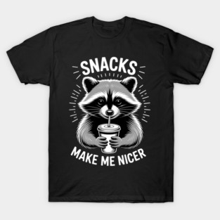 Snacks Make Me Nicer Raccoon Funny Cute Food Humor T-Shirt
