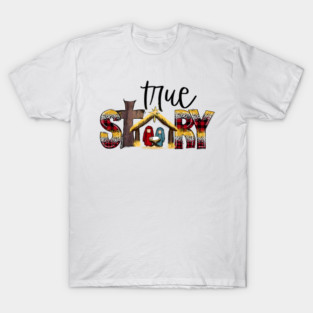 True Story Nativity shirt,Christian Christmas shirt True Story,Religious holiday apparel,Faith-based Christmas design,Jesus birth shirt T-Shirt