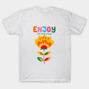 Enjoy life T-Shirt