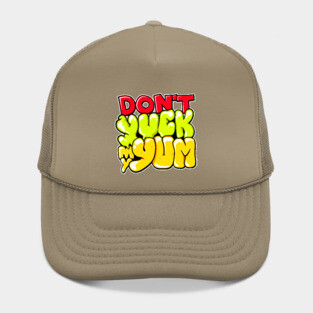 Don't Yuck My Yum Hat