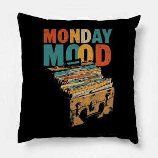 Monday Mood - Gift for Daily Workers who Hate Mondays! Pillow