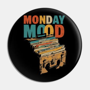 Monday Mood - Gift for Daily Workers who Hate Mondays! Pin