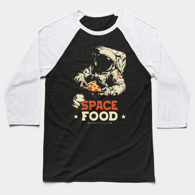 Space Food - Quirky Astronaut Design - Funny Tee Baseball T-Shirt by TuncGK