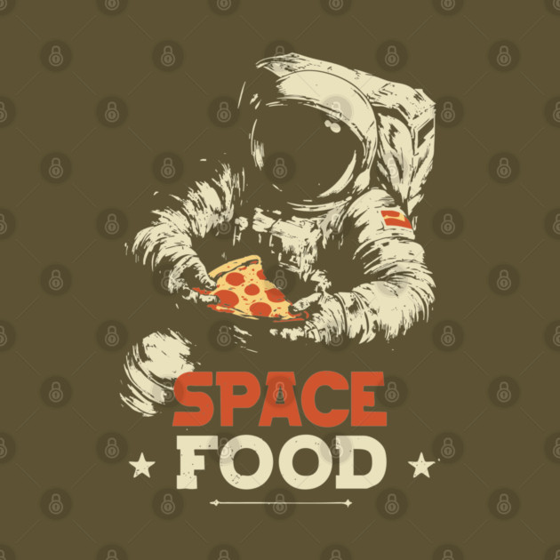 Space Food - Quirky Astronaut Design - Funny Tee by TuncGK