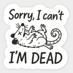 Sorry I Can't I'm Dead Burnout Lazy Vibes Not Today Magnet