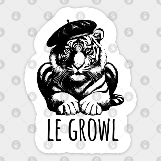 Funny French Beret-wearing Tiger Tigre says "Le Growl" Sticker by Luxinda