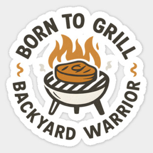 Born to Grill Backyard Warrior - Funny BBQ Design for Grill Masters & Meat Lovers Magnet