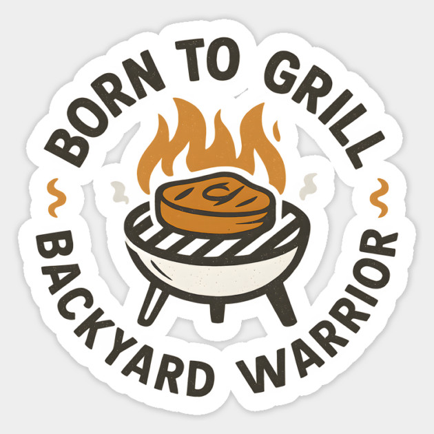 Born to Grill Backyard Warrior - Funny BBQ Design for Grill Masters & Meat Lovers Magnet by WarFX Designs