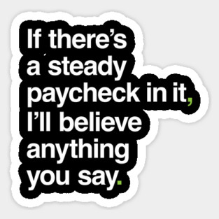 A Steady Paycheck Sticker