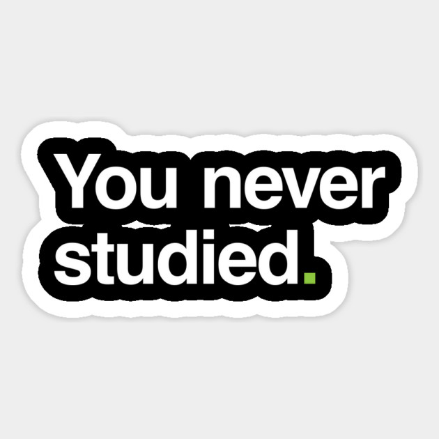 You Never Studied Magnet by Ecto Girl