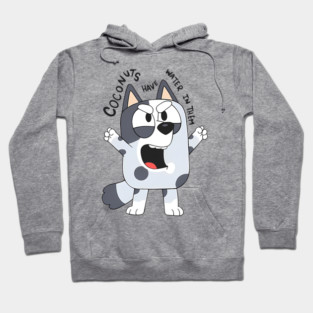 Bluey Muffin Coconuts Have Water In Them Vintage Cartoon Hoodie